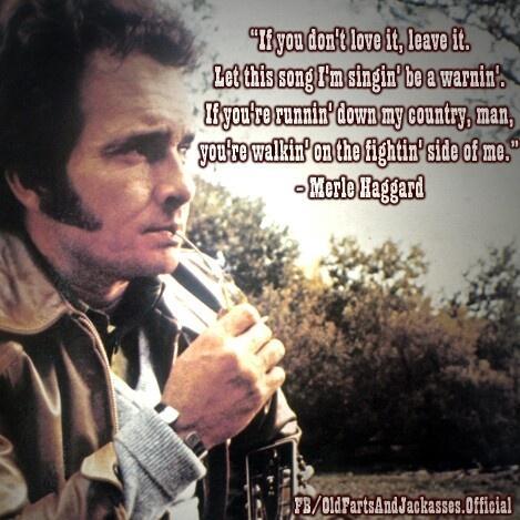 Thank you Merle Haggard.